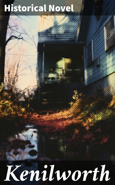 Kenilworth - Historical Novel