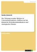 Die Nutzung sozialer Medien in Unternehmenskrisen. Einfluss auf die klassische Krisenkommunikation und strategischer Einsatz - Sandra Heimrich