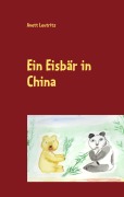 Cover-Bild zum Titel 'Ein Eisbär in China' von 'Anett Leutritz'