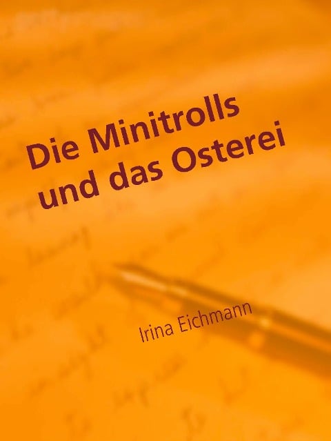 Die Minitrolls und das Osterei - Irina Eichmann