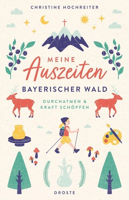 Meine Auszeiten - Bayerischer Wald - Christine Hochreiter