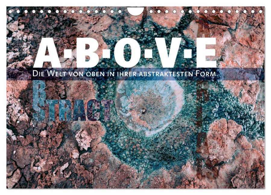 ABOVE - Die Welt von oben in ihrer abstraktesten Form (Wandkalender 2026 DIN A4 quer), CALVENDO Monatskalender - Sonja Schlichter