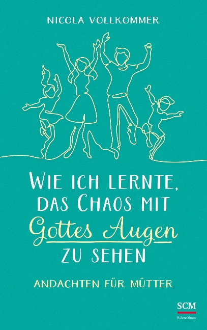 Wie ich lernte, das Chaos mit Gottes Augen zu sehen - Nicola Vollkommer