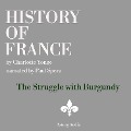 History of France - The Struggle with Burgundy - Charlotte Mary Yonge