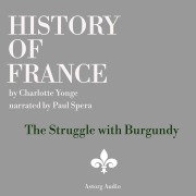 Cover-Bild zum Titel 'History of France - The Struggle with Burgundy' von 'Charlotte Mary Yonge'