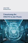 Cover-Bild zum Titel 'Umsetzung der DSGVO in der Praxis' von 'Lukas Feiler, Bernhard Horn'