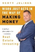 Cover-Bild zum Titel 'Work Just Gets in the Way of Making Money' von 'Scott Jelinek'