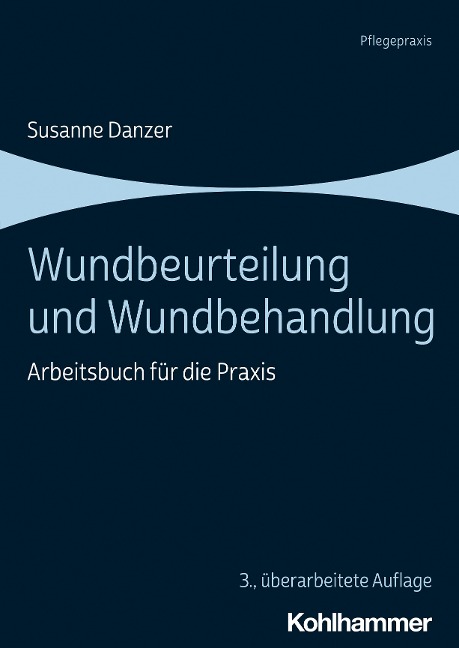 Wundbeurteilung und Wundbehandlung - Susanne Danzer