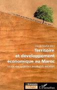 Territoire et développement économique au Maroc - Claude Courlet