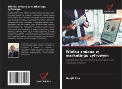 Cover-Bild zum Titel 'Wielka zmiana w marketingu cyfrowym' von 'Monjit Roy'