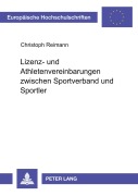 Cover-Bild zum Titel 'Lizenz- und Athletenvereinbarungen zwischen Sportverband und Sportler' von 'Christoph Reimann'
