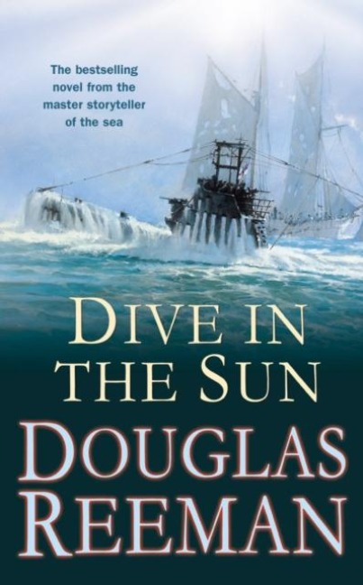 Dive in the Sun - Douglas Reeman