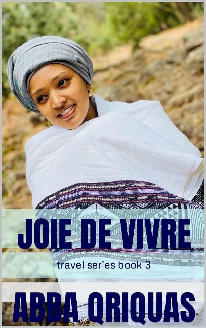 Voyager joie de vivre (travel seris, #1) - Abbas QriquaS