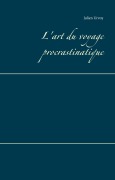 Cover-Bild zum Titel 'L'art du voyage procrastinatique' von 'Julien Urvoy'
