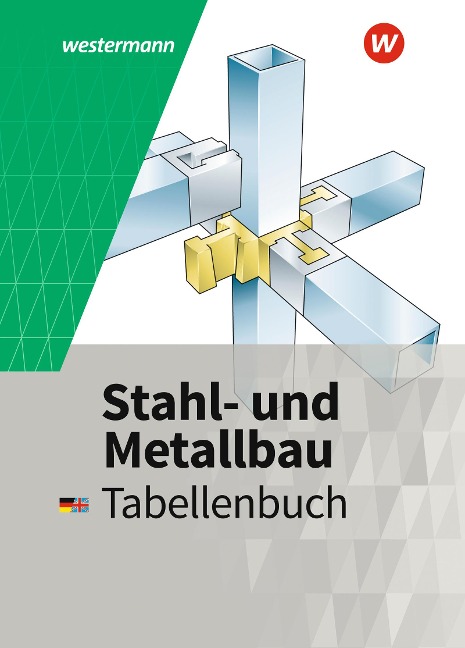 Stahl- und Metallbau Tabellenbuch - Friedrich-Wilhelm Gieseke, Dietmar Falk, Peter Krause, Günther Tiedt