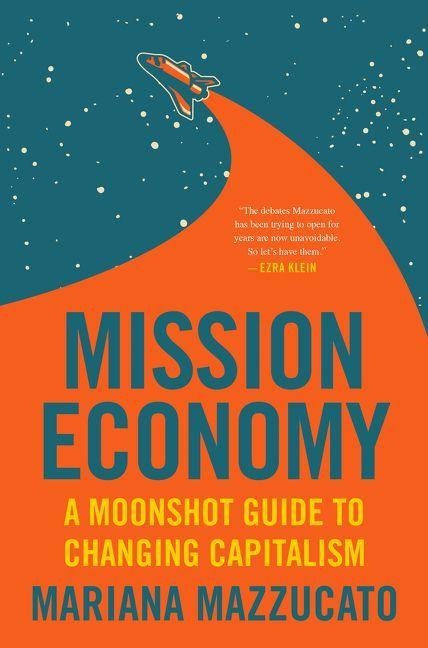 Mission Economy - Mariana Mazzucato
