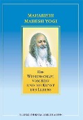 Cover-Bild zum Titel 'Die Wissenschaft vom Sein und die Kunst des Lebens' von 'Maharishi Mahesh Yogi'
