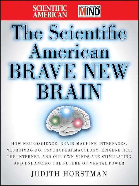 The Scientific American Brave New Brain - Judith Horstman, Scientific American