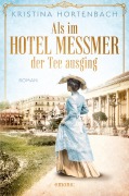 Cover-Bild zum Titel 'Als im Hotel Messmer der Tee ausging' von 'Kristina Hortenbach'