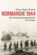 Cover-Bild zum Titel 'Normandie 1944' von 'Klaus-Jürgen Bremm'