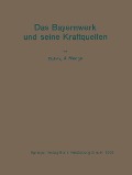 Das Bayernwerk und seine Kraftquellen - A. Menge