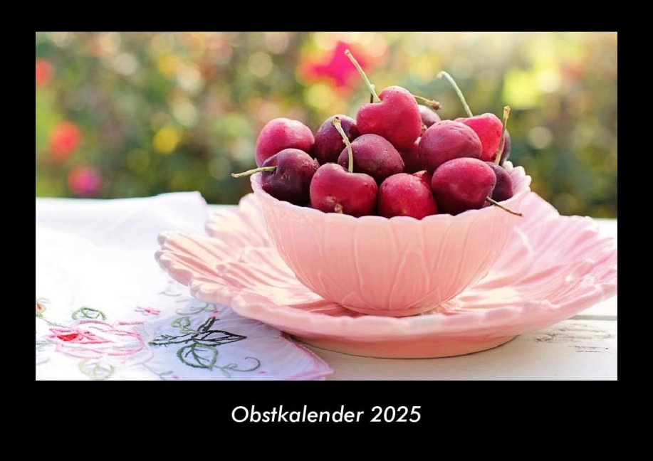 Obstkalender 2025 Fotokalender DIN A3 - Tobias Becker