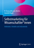 Selbstmarketing für Wissenschaftler*innen - Annette Mayer, D. Georg Adlmaier-Herbst