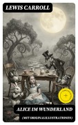 Cover-Bild zum Titel 'Alice im Wunderland (Mit Originalillustrationen)' von 'Lewis Carroll'