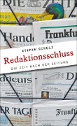 Cover-Bild zum Titel 'Redaktionsschluss' von 'Stefan Schulz'