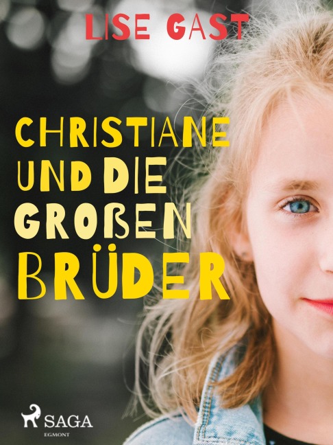Christiane und die großen Brüder - Lise Gast