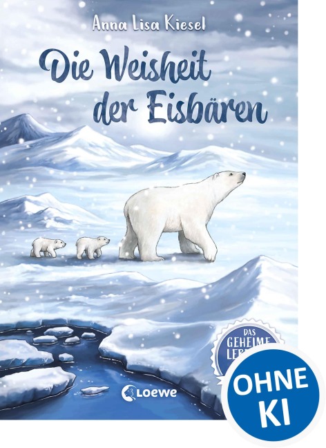 Das geheime Leben der Tiere (Arktis) - Die Weisheit der Eisbären - Anna Lisa Kiesel