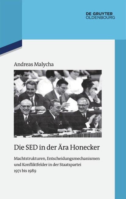 Die SED in der Ära Honecker - Andreas Malycha