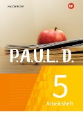 P.A.U.L. D. (Paul) 5. Arbeitsheft. Für Gymnasien und Gesamtschulen - Neubearbeitung - 