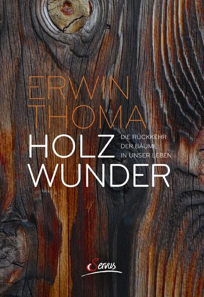 Holzwunder - Erwin Thoma
