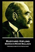 Rudyard Kipling - Barrack-Room Ballads: "The meaning of my star is war" - Rudyard Kipling