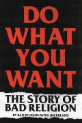 Cover-Bild zum Titel 'Do What You Want' von 'Bad Religion, Jim Ruland'