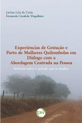 Cover-Bild zum Titel 'Experiências de gestação e parto de mulheres quilombolas em diálogo com a abordagem centrada na pessoa' von 'Larissa Léia da Costa, Fernanda Cândido Magalhães'