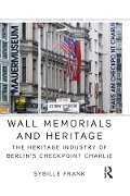 Cover-Bild zum Titel 'Wall Memorials and Heritage' von 'Sybille Frank'
