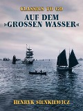 Cover-Bild zum Titel 'Auf dem »großen Wasser«' von 'Henryk Sienkiewicz'