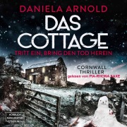 Cover-Bild zum Titel 'Das Cottage - Tritt ein, bring den Tod herein' von 'Daniela Arnold'
