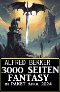Cover-Bild zum Titel '3000 Seiten Fantasy im Paket April 2024' von 'Alfred Bekker'