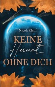 Cover-Bild zum Titel 'Keine Heimat ohne Dich' von 'Nicole Klein'