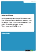 Cover-Bild zum Titel 'Die digitale Revolution im Wohnzimmer? Eine Untersuchung der Konvergenzen von Fernsehen und Computer in Deutschland unter Berücksichtigung neuer Vernetzungsmöglichkeiten' von 'Sebastian Scheuer'