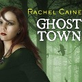 Cover-Bild zum Titel 'Ghost Town Lib/E' von 'Rachel Caine'