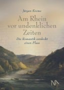 Cover-Bild zum Titel 'Am Rhein vor undenklichen Zeiten' von 'Jürgen Krome'