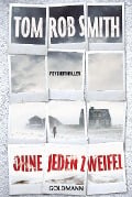 Cover-Bild zum Titel 'Ohne jeden Zweifel' von 'Tom Rob Smith'