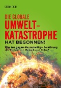 Cover-Bild zum Titel 'Die globale Umweltkatastrophe hat begonnen!' von 'Stefan Engel, Monika Gärtner-Engel, Gabi Fechtner'