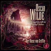 Cover-Bild zum Titel 'Oscar Wilde ¿ Die ungelösten Fälle des Mycroft Holmes - Folge 1: Der Riese von Griffin' von 'Oscar Wilde'