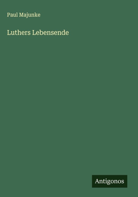 Luthers Lebensende - Paul Majunke