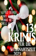 Cover-Bild zum Titel '13 Krimis im Paket zur Weihnachtszeit 2023' von 'Alfred Bekker, Henry Rohmer, Chris Heller, Thomas West'